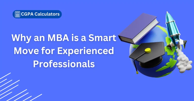Why an MBA is a Smart Move for Experienced Professionals