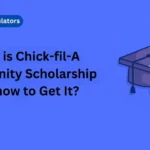 What is Chick-fil-A Community Scholarship and how to Get It?